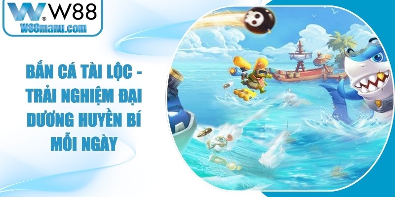 Bắn Cá Tài Lộc