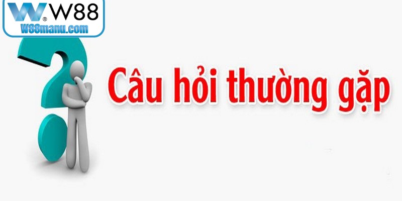 Câu hỏi thường gặp về chính sách bảo mật W88